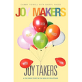 Joy Makers-Joy Takers