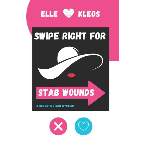 Swipe Right for Stab Wounds: A Detective Sam Mystery