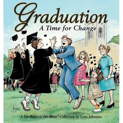 Graduation A Time For Change: A For Better or For Worse Collection