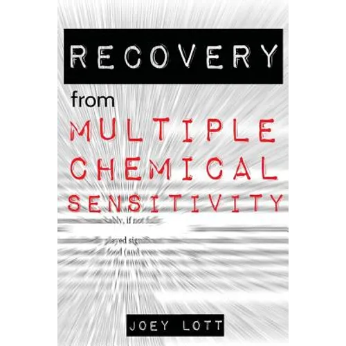 Recovery from Multiple Chemical Sensitivity: How I Recovered After Years of Debilitating MCS