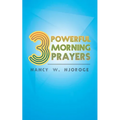 3 Powerful Morning Prayers