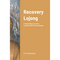 Recovery Lojong: A Twelve Step Look at the Traditional Mind Training Slogans