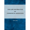 The Law and Practice of Commercial Mediation