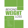 Beyond Weight Loss: The Complete Weight Management Program