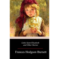 Little Saint Elizabeth and Other Stories