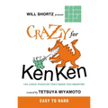 Will Shortz Presents Crazy for KenKen Easy to Hard
