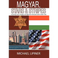 Magyar, Stars & Stripes: A journey from Hungary through the Holocaust and to New York