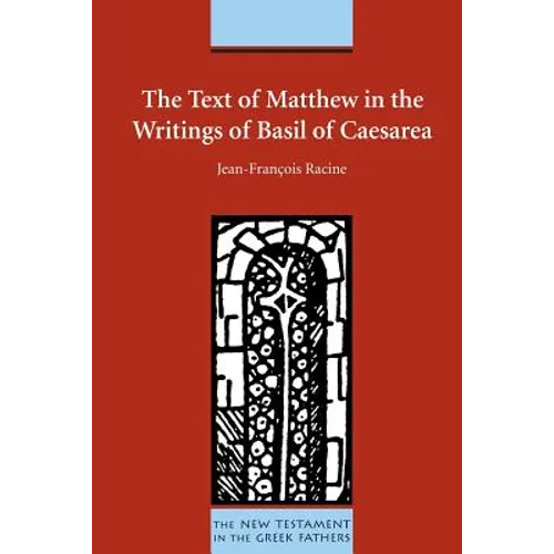 The Text of Matthew in the Writings of Basil of Caesarea