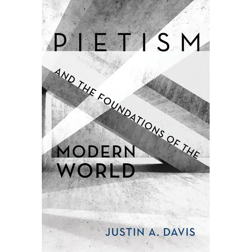 Pietism and the Foundations of the Modern World