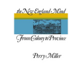 The New England Mind: From Colony to Province