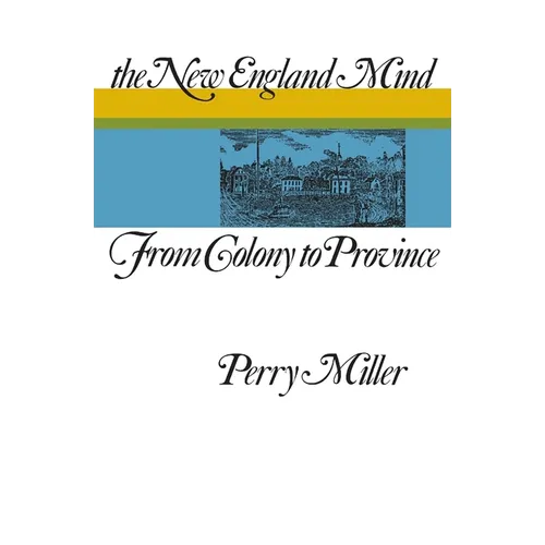 The New England Mind: From Colony to Province
