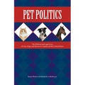 Pet Politics: The Political and Legal Lives of Cats, Dogs, and Horses in Canada and the United States