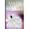 Made in the Storms: An Intriguing True Story of One Woman's Enduring Faith in God and the Favor She Found in His Sight