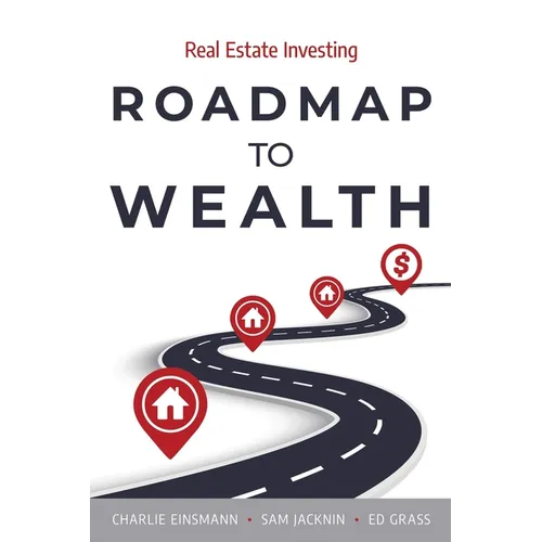 Roadmap to Wealth: Real Estate Investing