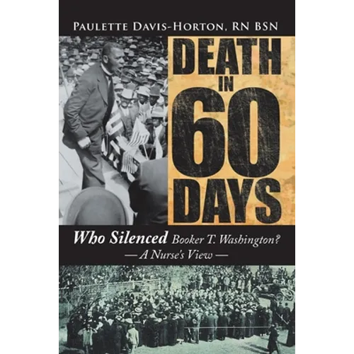 Death in 60 Days: Who Silenced Booker T. Washington? - a Nurse's View