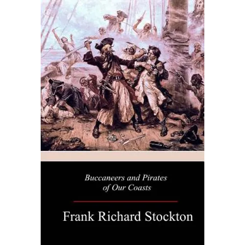 Buccaneers and Pirates of Our Coasts