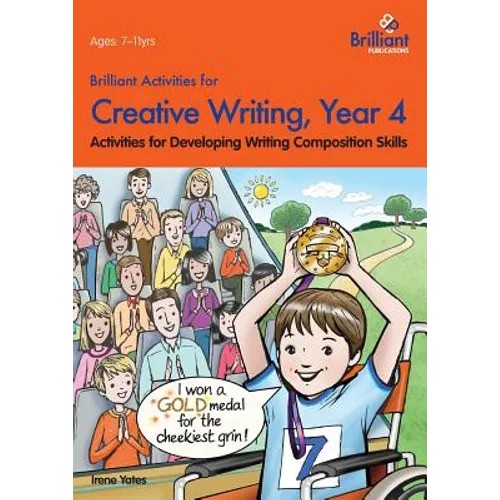 Brilliant Activities for Creative Writing, Year 4-Activities for Developing Writing Composition Skills