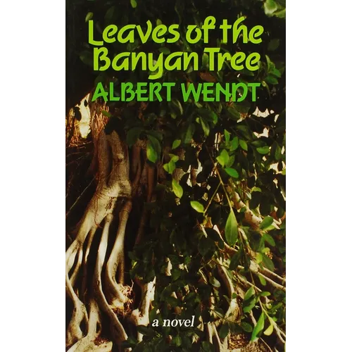 Wendt: Leaves of the Banyan Tree