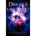 Dieu est-il Logique ?