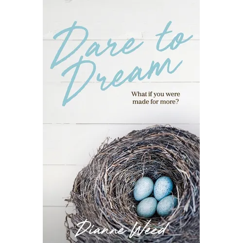 Dare to Dream: What if you were made for more?