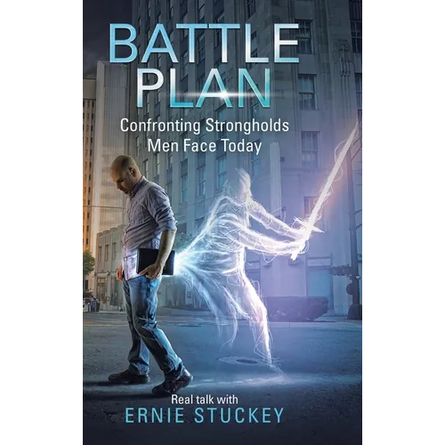 Battle Plan: Confronting Strongholds Men Face Today