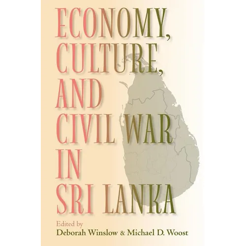 Economy, Culture, and Civil War in Sri Lanka