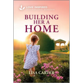 Building Her a Home: An Uplifting Inspirational Romance
