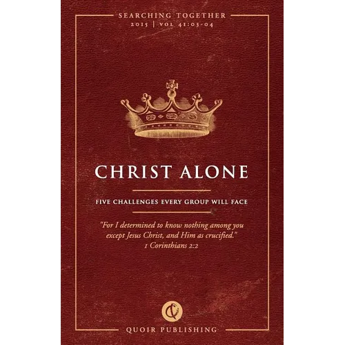 Christ Alone: Five Challenges Every Group Will Face