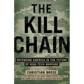 The Kill Chain: Defending America in the Future of High-Tech Warfare