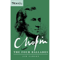 Chopin, the Four Ballades