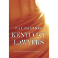 Tales from Kentucky Lawyers