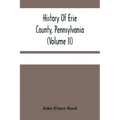 History Of Erie County, Pennsylvania (Volume Ii)