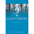 Dad's Book - Volume I