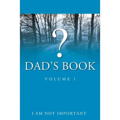 Dad's Book - Volume I