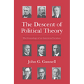 The Descent of Political Theory: The Genealogy of an American Vocation