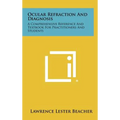Ocular Refraction and Diagnosis: A Comprehensive Reference and Textbook for Practitioners and Students