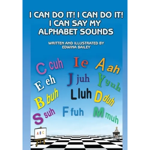 I Can Do It! I Can Do It! I Can Say My Alphabet Sounds