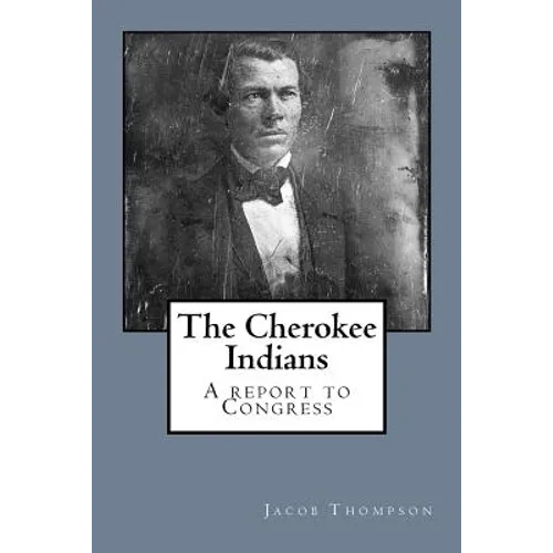 The Cherokee Indians: A report to Congress