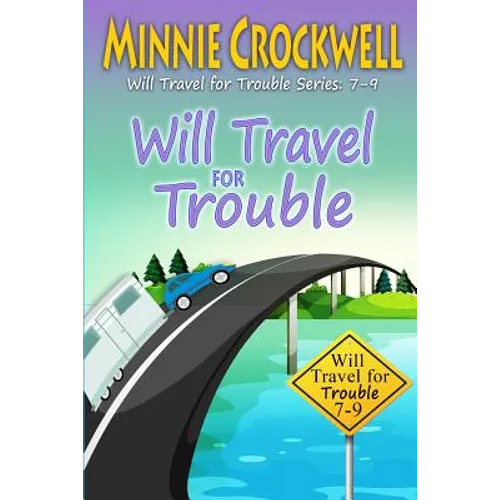 Will Travel for Trouble Series: Books 7-9