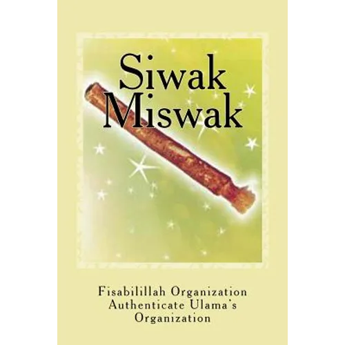 Siwak - Miswak: The Miracle Brush