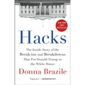 Hacks: The Inside Story of the Break-Ins and Breakdowns That Put Donald Trump in the White House