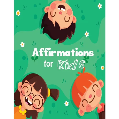 Affirmations for Kids: Build positive mindset and self-love or self-esteem