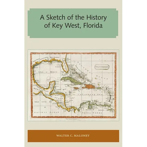 A Sketch of the History of Key West, Florida