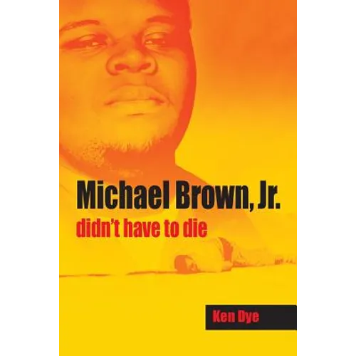 Michael Brown, Jr. Didn't Have to Die