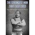The Strongest Man That Ever Lived: (Original Version, Restored)