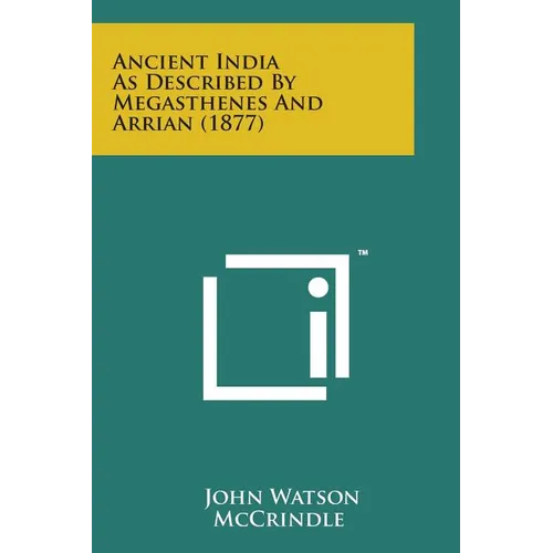 Ancient India as Described by Megasthenes and Arrian (1877)
