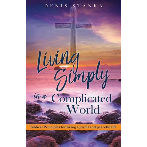Living Simply in a Complicated World