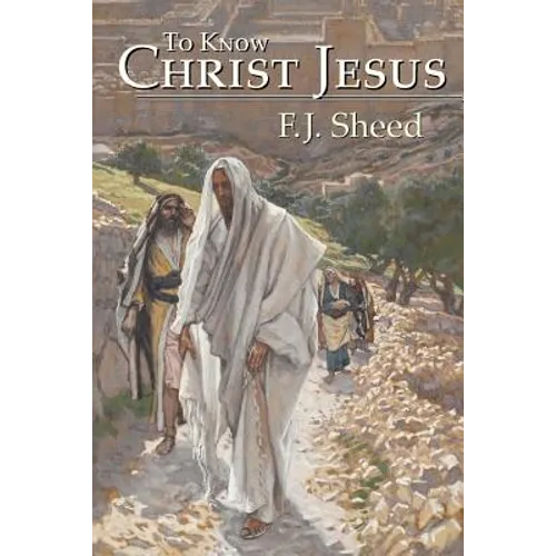 To Know Christ Jesus