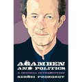Agamben and Politics: A Critical Introduction