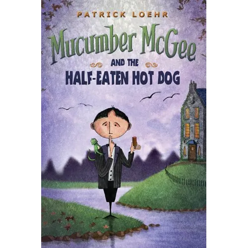 Mucumber McGee and the Half-Eaten Hot Dog